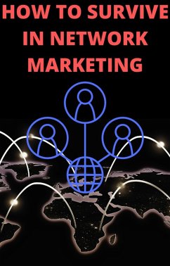 How to Survive in Network Marketing (eBook, ePUB) - Bharti, Ajay