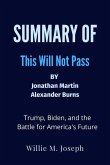 Summary of This Will Not Pass By Jonathan Martin and Alexander Burns: Trump, Biden, and the Battle for America's Future (eBook, ePUB)