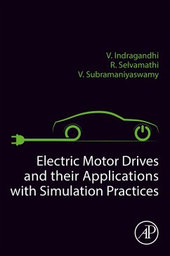 Electric Motor Drives and their Applications with Simulation Practices (eBook, ePUB) - Indragandhi, V.; Selvamathi, R.; Subramaniyaswamy, V.
