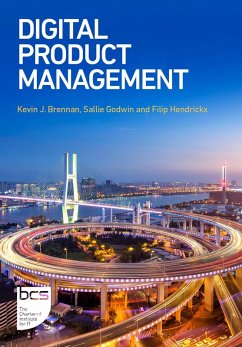 Digital Product Management (eBook, ePUB) - Brennan, Kevin J.; Godwin, Sallie; Hendrickx, Filip