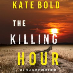 The Killing Hour (An Alexa Chase Suspense Thriller—Book 3) (MP3-Download) - Bold, Kate