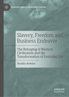 Slavery, Freedom and Business Endeavor (eBook, PDF) - Bowden, Bradley