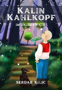 Kalin Kahlkopf im Zauberwald (eBook, ePUB) - Kilic, Serdar