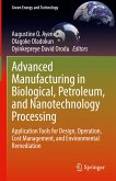 Advanced Manufacturing in Biological, Petroleum, and Nanotechnology Processing (eBook, PDF)