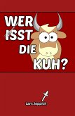 Wer isst die Kuh? (eBook, ePUB)