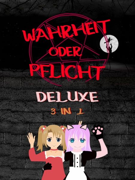 Wahrheit oder Pflicht   Deluxe 3 in 1   Fantasie Spiel in einer Magie Welt (eBook, ePUB)