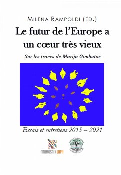 Le futur de l'Europe a un cœur très vieux Sur les traces de Marija Gimbutas (eBook, ePUB) - Rampoldi, Milena