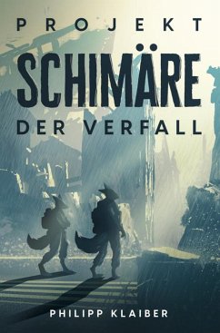 Projekt Schimäre (eBook, ePUB) - Klaiber, Philipp