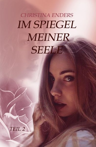 Im Spiegel meiner Seele (eBook, ePUB) Im Spiegel meiner Seele (eBook, ePUB)