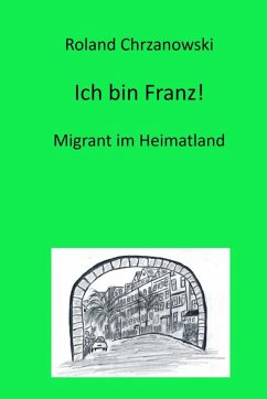 Ich bin Franz! (eBook, ePUB) - Chrzanowski, Roland