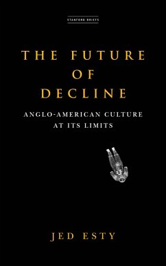 The Future of Decline (eBook, ePUB) - Esty, Jed