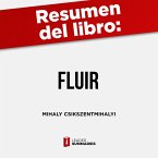 Resumen del libro &quote;Fluir&quote; de Mihaly Csikszentmihalyi (MP3-Download)