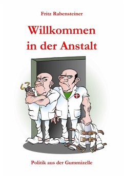 Willkommen in der Anstalt (eBook, ePUB) - Rabensteiner, Fritz