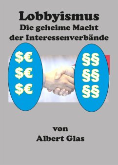 Lobbyismus - die geheime Macht der Interessenverbände (eBook, ePUB) - Glas, Albert