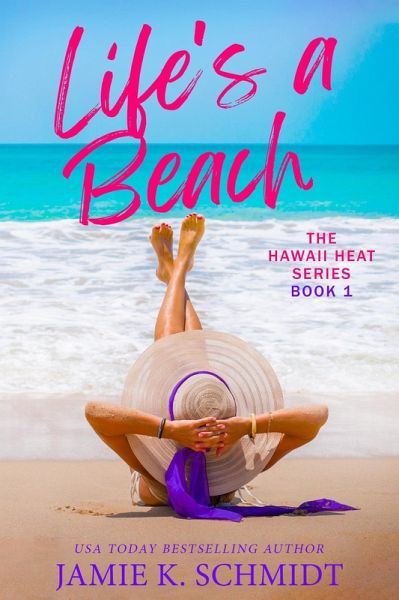 Life's A Beach (Hawaii Heat, #1) (eBook, ePUB) Life's A Beach (Hawaii Heat, #1) (eBook, ePUB)