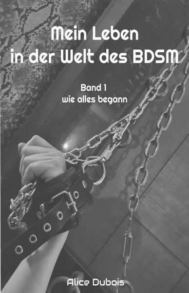 Mein Leben in der Welt des BDSM (eBook, ePUB) Mein Leben in der Welt des BDSM (eBook, ePUB)