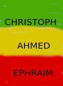 Christoph, Ahmed, Ephraim (eBook, ePUB) - Müller-Jüngst, Hans