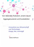 Von lebenden Robotern, einem neuen Aggregatzustand und Exoskeletten (eBook, ePUB)