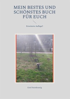 Mein bestes und schönstes Buch für Euch (eBook, ePUB) - Steinkoenig, Gerd