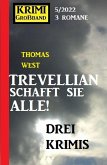 Trevellian schafft sie alle: Drei Krimis: Krimi Großband 3 Romane 5/2022 (eBook, ePUB)