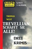 Trevellian schafft sie alle: Drei Krimis: Krimi Großband 3 Romane 5/2022 (eBook, ePUB)