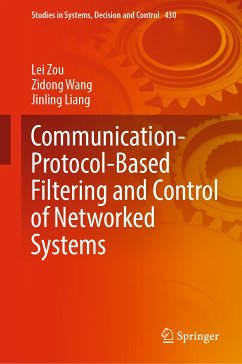 Communication-Protocol-Based Filtering and Control of Networked Systems (eBook, PDF) - Zou, Lei; Wang, Zidong; Liang, Jinling