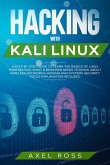 Hacking with Kali Linux: A Step by Step Guide to Learn the Basics of Linux Penetration. What A Beginner Needs to Know About Wireless Networks Hacking and Systems Security. Tools Explanation Included (eBook, ePUB)