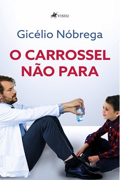 O carrossel não para (eBook, ePUB) - Nóbrega, Gicélio