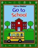 Go to School (Love Chibis) (eBook, ePUB) Go to School (Love Chibis) (eBook, ePUB)