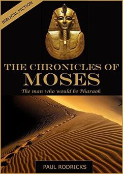 Cover The Chronicles of Moses - The Man Who would be Pharaoh (eBook, ePUB)