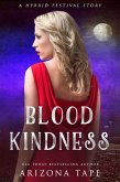 Blood Kindness (The Hybrid Festival, #2) (eBook, ePUB) Blood Kindness (The Hybrid Festival, #2) (eBook, ePUB)