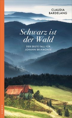 Schwarz ist der Wald / Johann Briamonte Bd.1 (eBook, ePUB) - Bardelang, Claudia