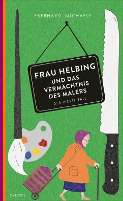 Frau Helbing und das Vermächtnis des Malers / Frau Helbing Bd.4 (eBook, ePUB) - Michaely, Eberhard