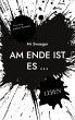 Am Ende ist es ... (eBook, ePUB) - Bild 1