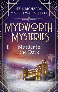 Mydworth Mysteries - Murder in the Dark (eBook, ePUB) - Costello, Matthew; Richards, Neil