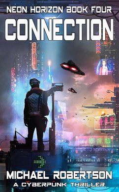 Connection: A Cyberpunk Thriller (Neon Horizon, #4) (eBook, ePUB) - Robertson, Michael