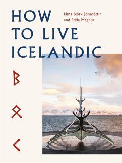 How To Live Icelandic (eBook, ePUB) - Björk Jónsdóttir, Nína; Magnus, Edda