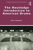The Routledge Introduction to American Drama (eBook, ePUB)
