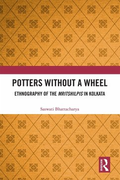 Potters without a Wheel (eBook, ePUB) - Bhattacharya, Saswati