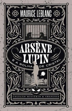Arsène Lupin e a rolha de cristal - Coleção Mistério e Suspense (eBook, ePUB) - Leblanc, Maurice