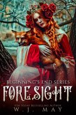 Foresight (Beginning's End Series, #4) (eBook, ePUB) Foresight (Beginning's End Series, #4) (eBook, ePUB)