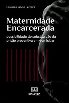 Maternidade Encarcerada (eBook, ePUB) Cover Maternidade Encarcerada (eBook, ePUB)