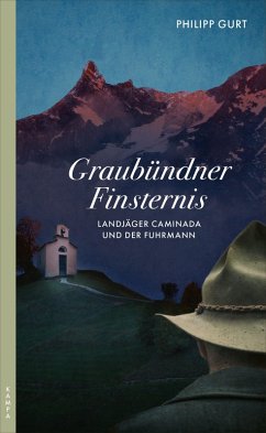Graubündner Finsternis / Landjäger Caminada Bd.2 (eBook, PDF) - Gurt, Philipp