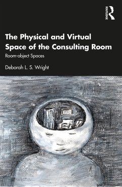 The Physical and Virtual Space of the Consulting Room (eBook, ePUB) - Wright, Deborah L S
