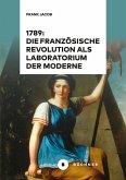 1789: Die Französische Revolution als Laboratorium der Moderne (eBook, PDF)