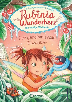 Der geheimnisvolle Eiszauber / Rubinia Wunderherz Bd.5 - Angermayer, Karen Chr.
