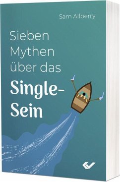 Sieben Mythen über das Single-Sein - Allberry, Sam