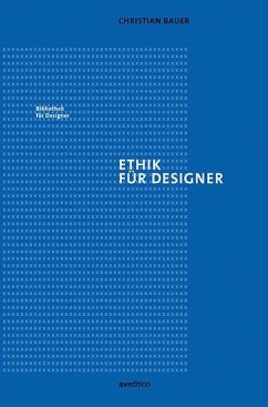 Ethik für Designer - Bauer, Christian