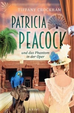 Patricia Peacock und das Phantom in der Oper - Crockham, Tiffany