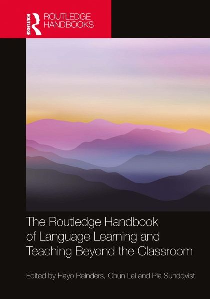 The Routledge Handbook of Language Learning and Teaching Beyond the Classroom (eBook, PDF) The Routledge Handbook of Language Learning and Teaching Beyond the Classroom (eBook, PDF)